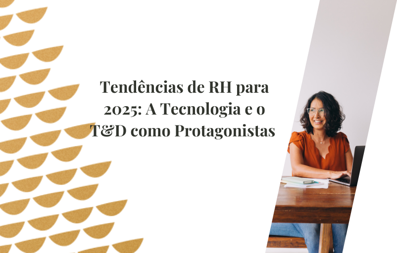 Tendências de RH para 2025: A Tecnologia e o T&D como Protagonistas