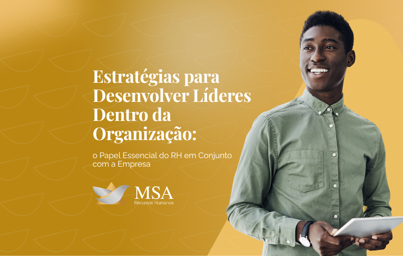 Estratégias para Desenvolver Líderes Dentro da Organização o Papel Essencial do RH em Conjunto com a Empresa
