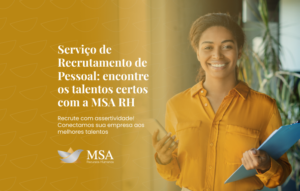 Serviço de Recrutamento de Pessoal: encontre os talentos certos com a MSA RH