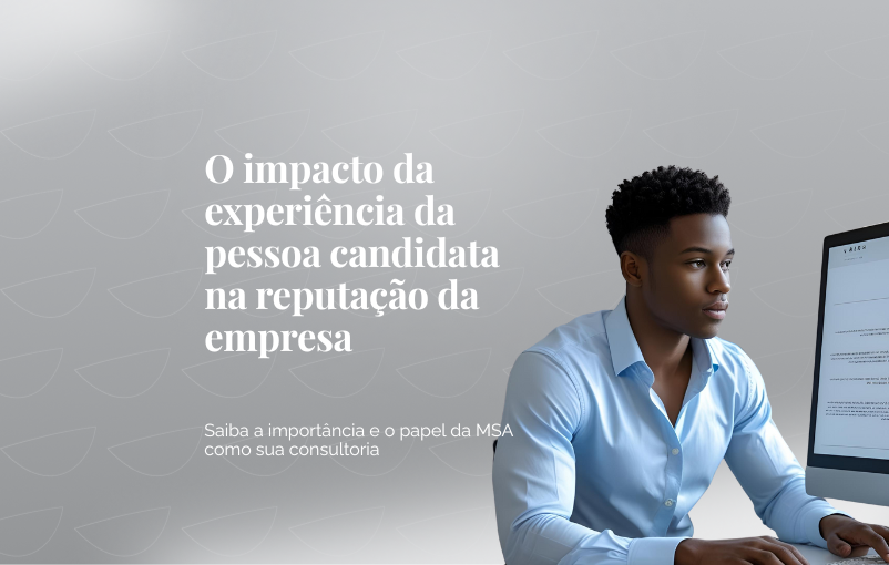 O impacto da experiência da pessoa candidata na reputação da empresa