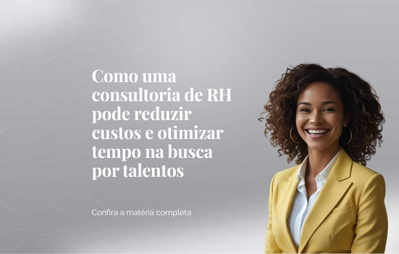 Como uma consultoria de RH pode reduzir custos e otimizar tempo na busca por talentos