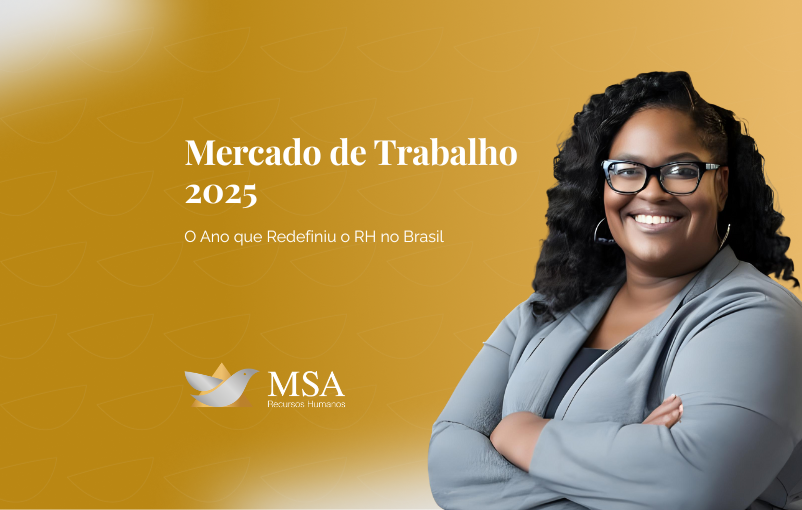 Mercado de Trabalho 2025 O Ano que Redefiniu o RH no Brasil