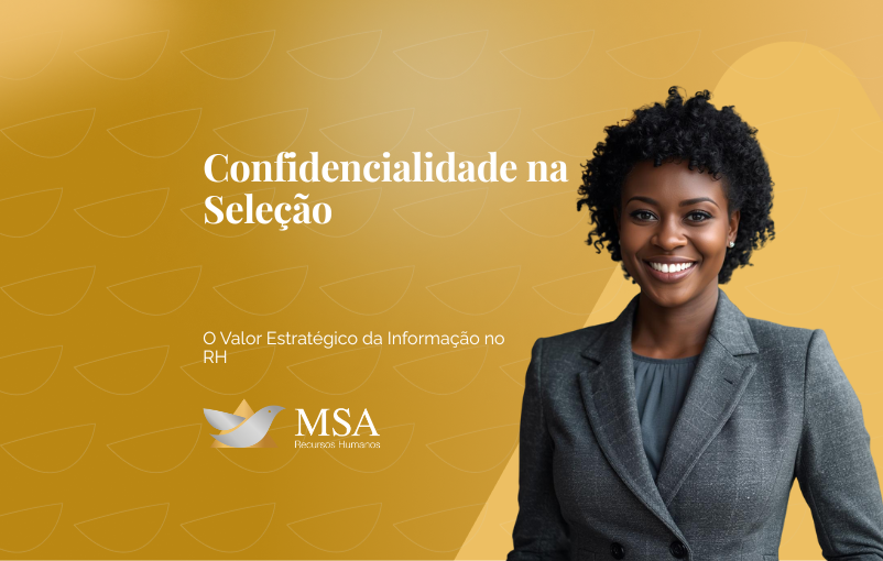 Confidencialidade na Seleção: O Valor Estratégico da Informação no RH